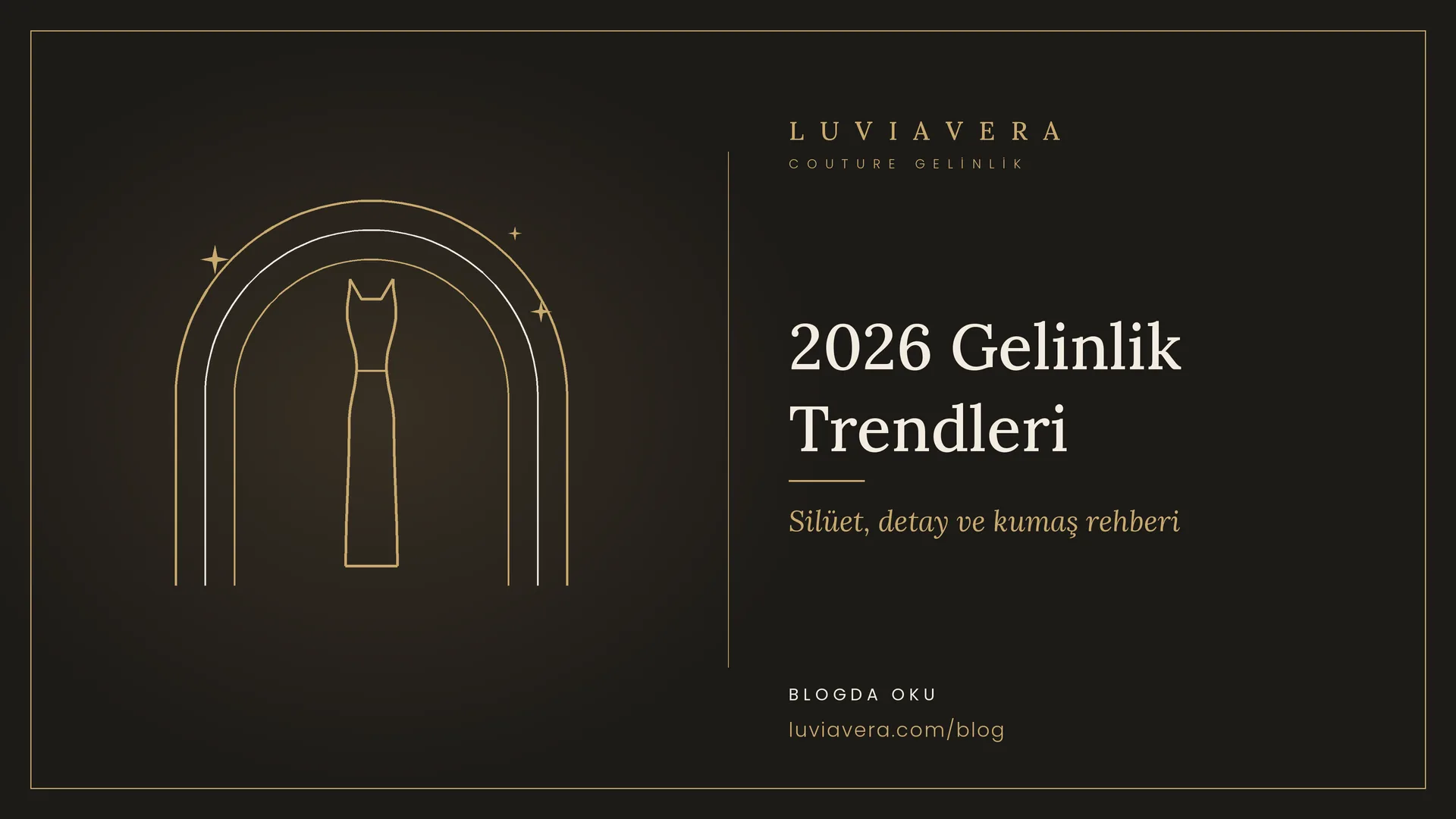 2026 Gelinlik Trendleri: Silüetler, Detaylar ve Kumaşlar